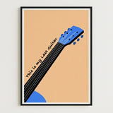 This Is My Last Guitar Framed Poster